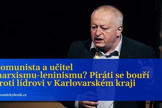 Komunista a učitel marxismu-leninismu? Piráti se bouří proti lídrovi v Karlovarském kraji